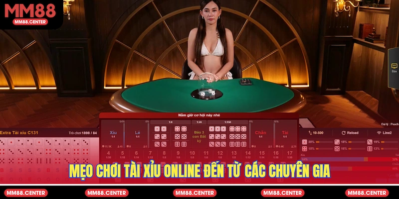 Mẹo chơi Tài Xỉu online đến từ các chuyên gia